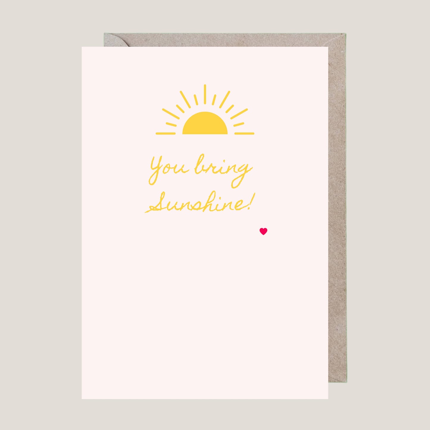 You bring sunshine! Card