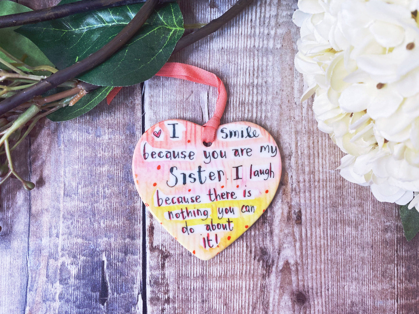 Little Heart - I love that you're my Sister Coloured Ceramic Heart