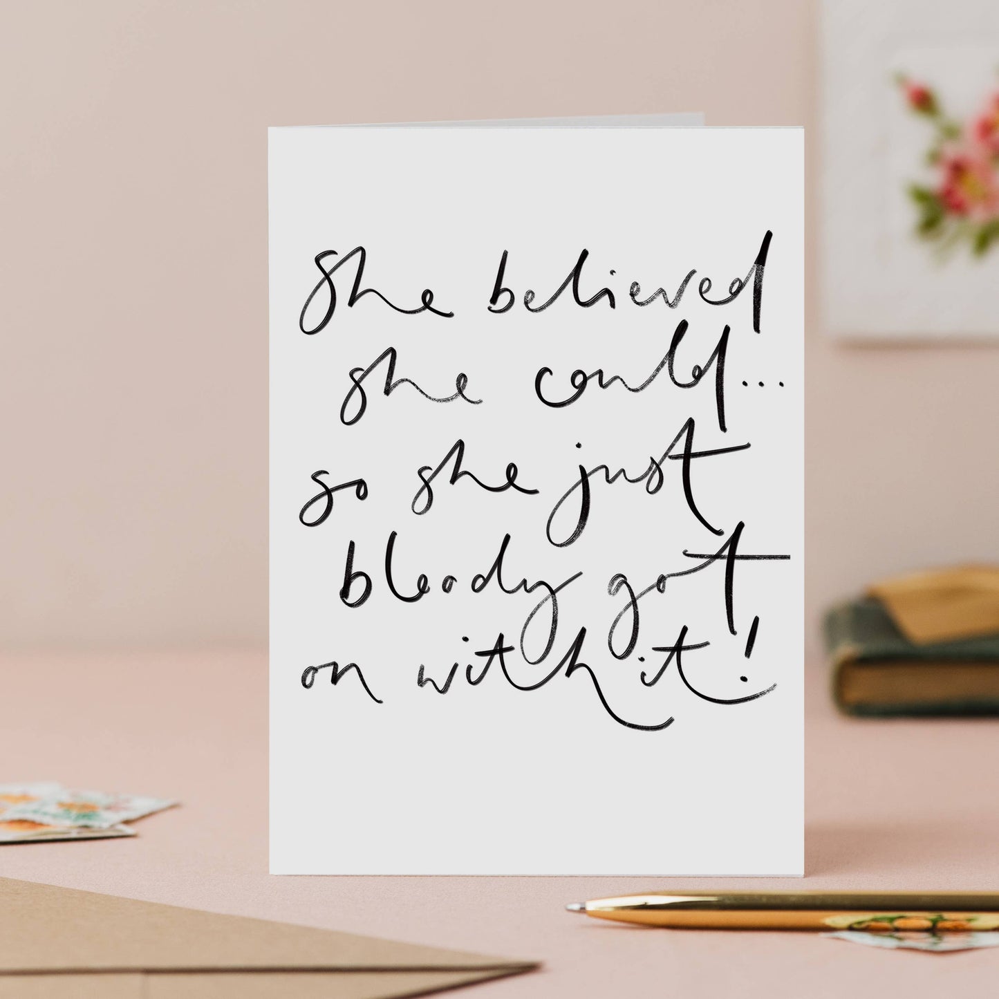 Oh Squirrel - 'She believed she could...so she bloody got on with it' Card