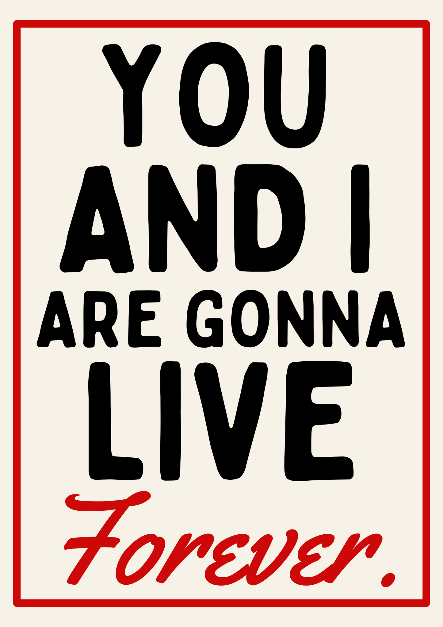 Blue Iris Designs Co - You and I are gonna live forever retro style print