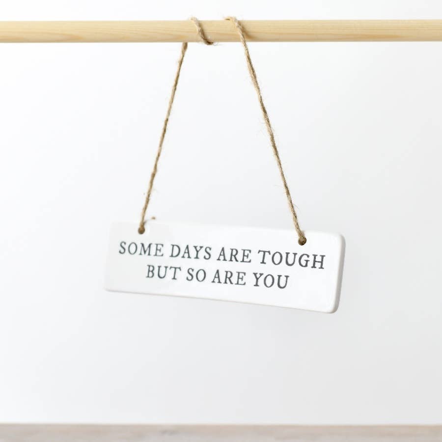 Some days are tough Ceramic Hanging Sign, 15cm
