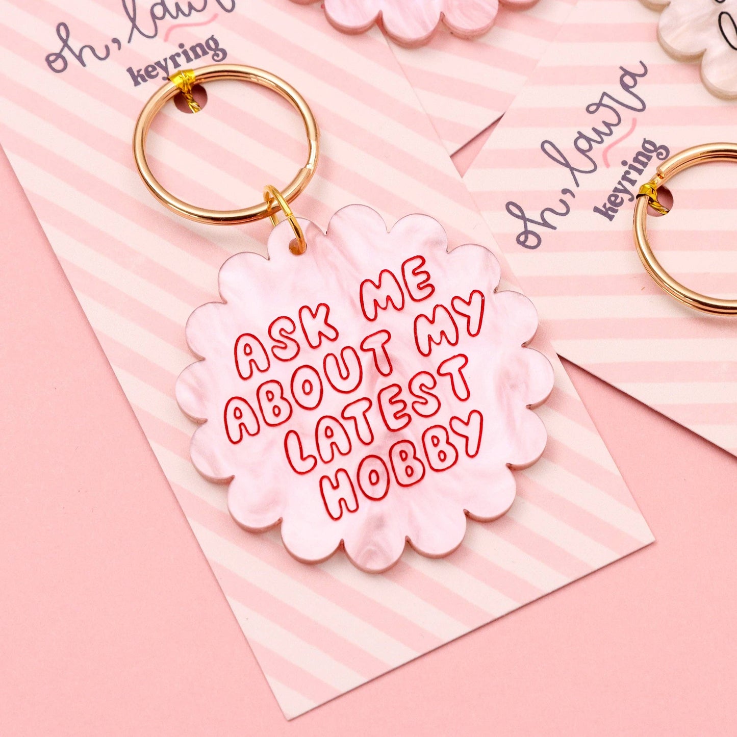 Oh, Laura - Acrylic keyring - ask me about my latest hobby