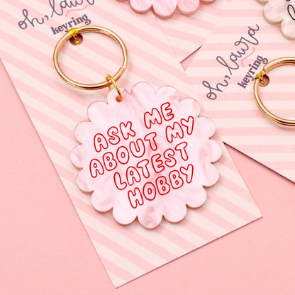 Oh, Laura - Acrylic keyring - ask me about my latest hobby