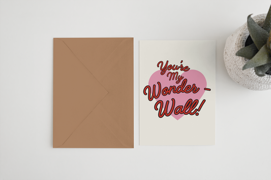 Blue Iris Designs Co - You’re my wonderwall A6/5x7 card