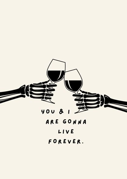 Blue Iris Designs Co - You and are gonna live forever oasis inspired print