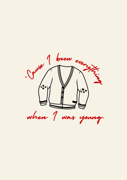 Blue Iris Designs Co - ‘Caus I knew everything when I was young print