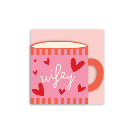 In Real Life - Wifey Cup Shaped Card