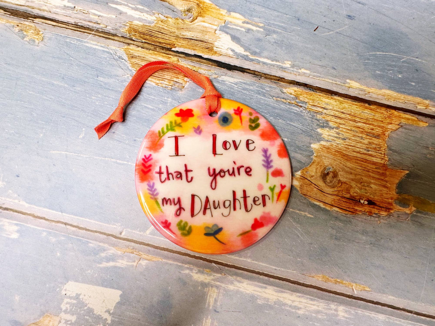 Little Heart - I love that you're my Daughter Coloured Ceramic Circle