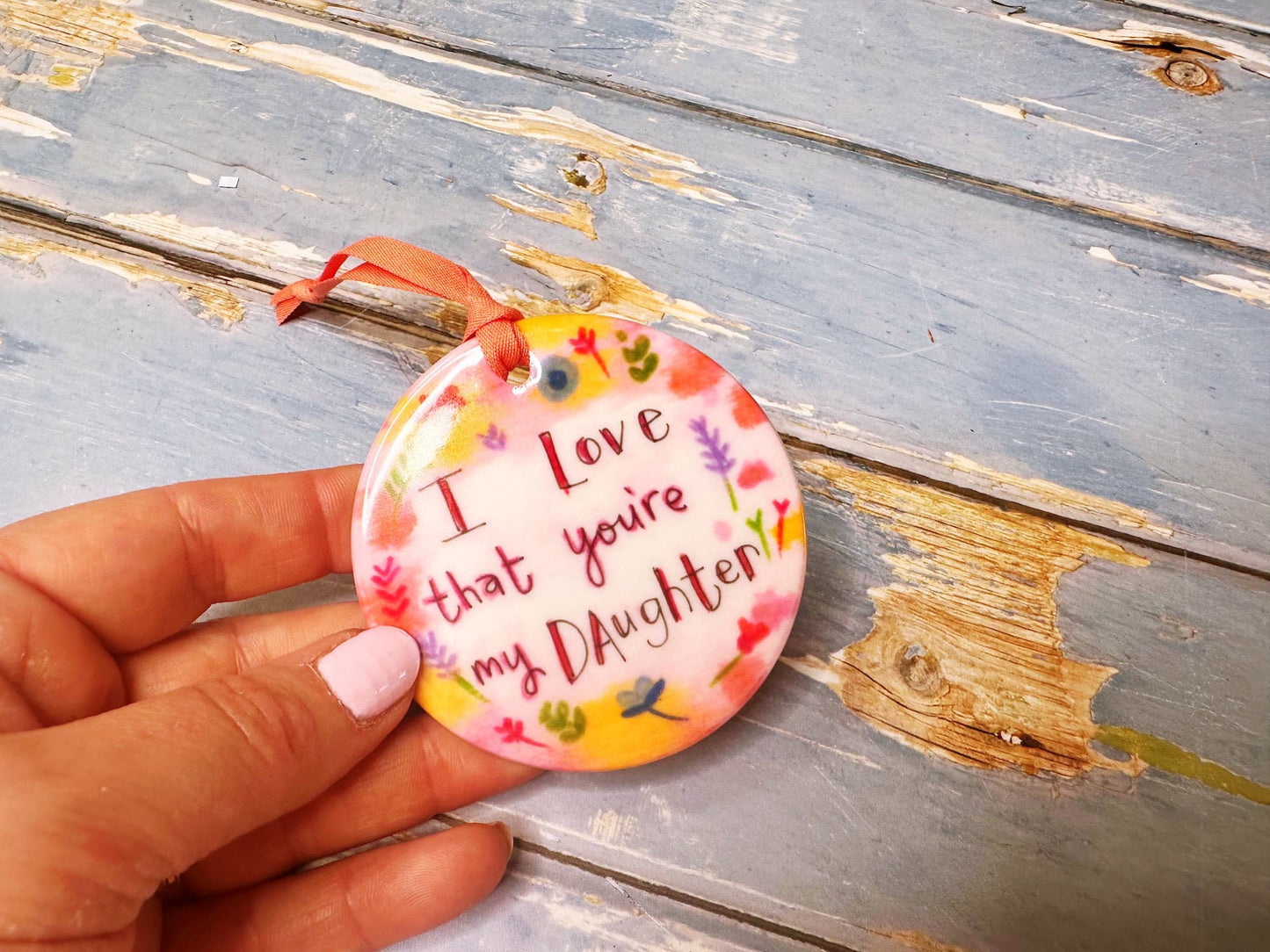 Little Heart - I love that you're my Daughter Coloured Ceramic Circle