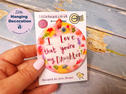 Little Heart - I love that you're my Daughter Coloured Ceramic Circle