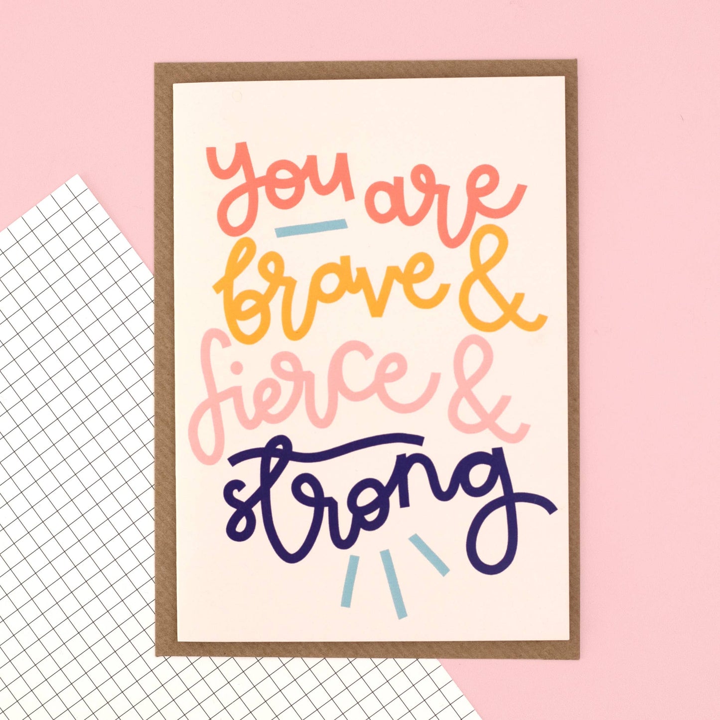 Oh, Laura - Greeting card - 'you are brave & strong & fierce'