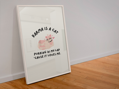 Karma is a cat Taylor Swift inspired  Print