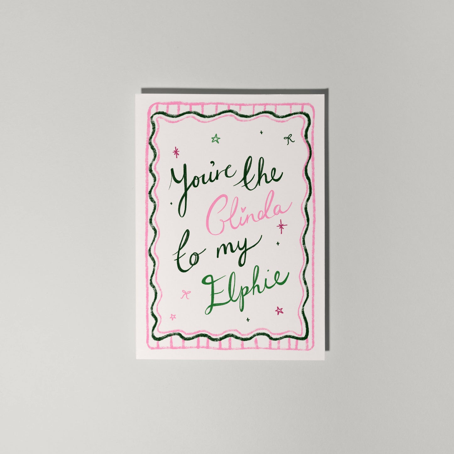 You're the Glinda to my Elphie Greetings  Card - Wizard of oz/Wicked inspired
