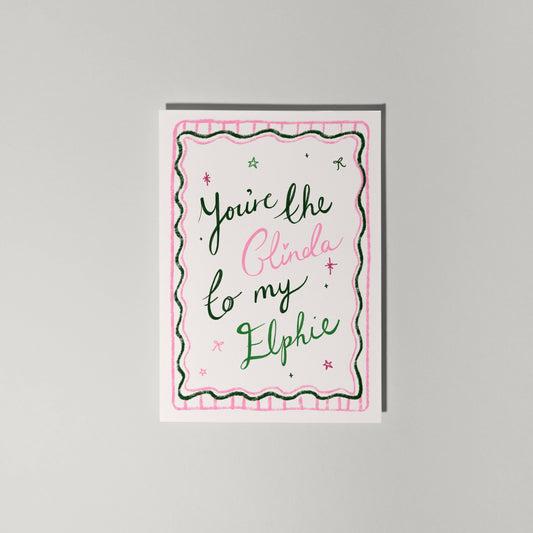 You're the Glinda to my Elphie Greetings  Card - Wizard of oz/Wicked inspired