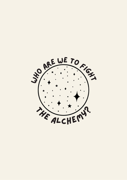 Blue Iris Designs Co - Who are we to fight the alchemy Taylor swift inspired print