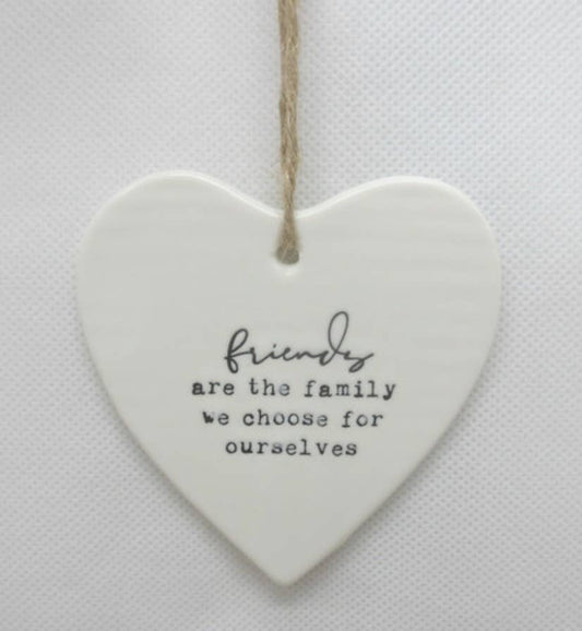 Friends are The Family We Choose For Ourselves hanging  Porcelain Heart, 9cm