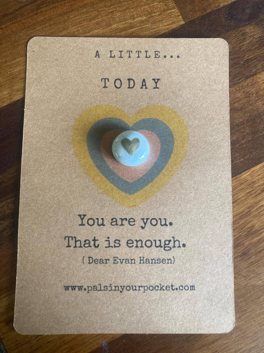 Pals in your Pocket - Dear Evan Hansen Inspired Affirmation Stone