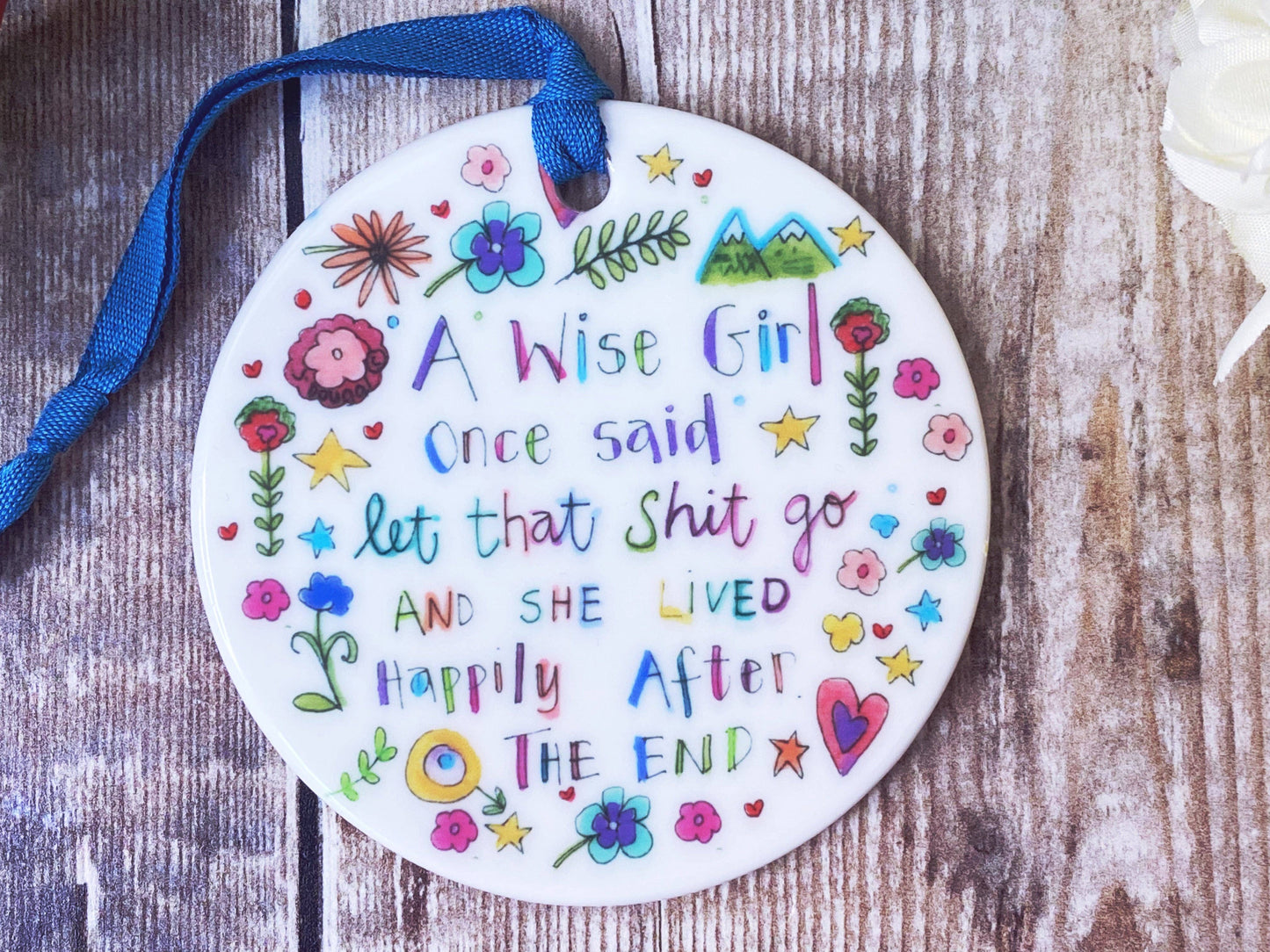 Little Heart - A wise girl Once said Ceramic Hanging Decoration
