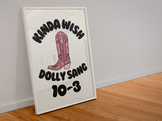 Blue Iris Designs Co - Kinda wish dolly sang 10-3 print