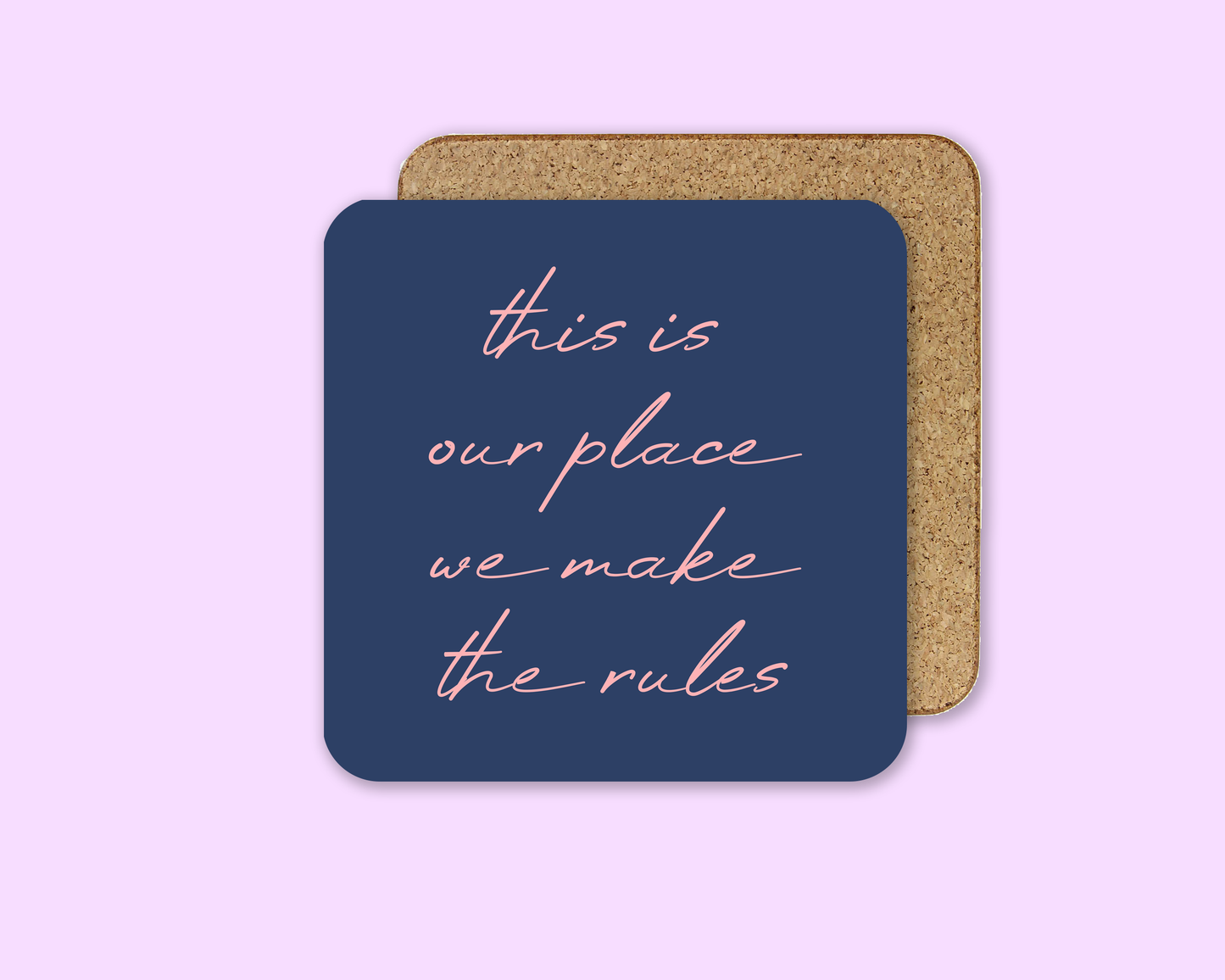 Danni Boden Designs - This Is Our Place, We Make The Rules - Taylor Swift Coaster