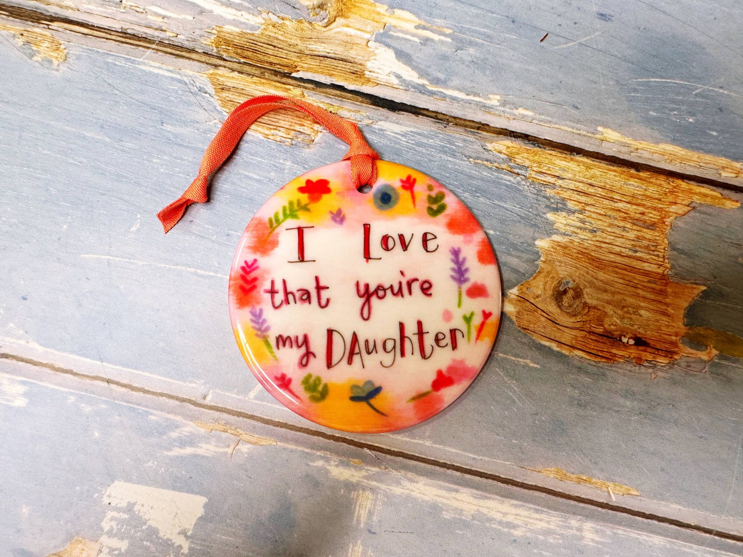 Little Heart - I love that you're my Daughter Coloured Ceramic Circle