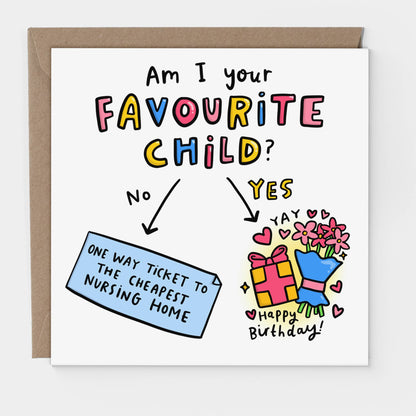 Am I Your Favourite Child Birthday Card