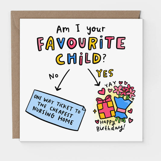 Am I Your Favourite Child Birthday Card