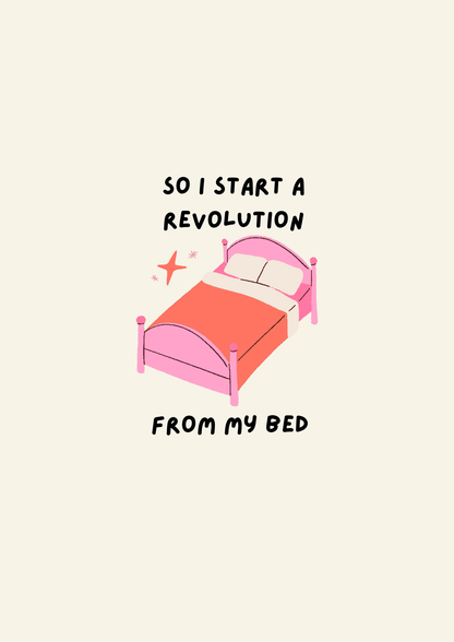 Blue Iris Designs Co - So I start a revolution from my bed print