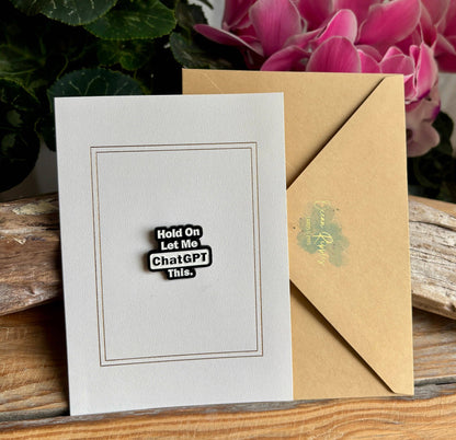 Ocean Ripples - Hold On, Let Me Chat GPT This Pin Badge Card