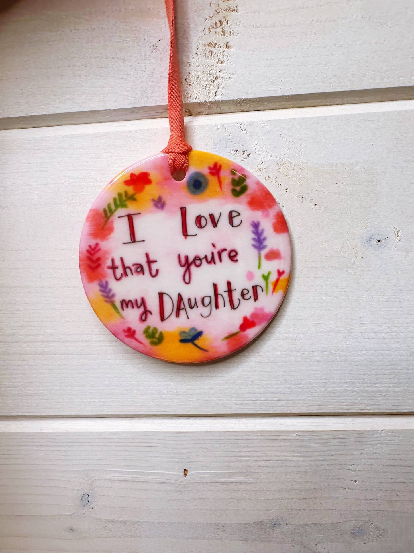 Little Heart - I love that you're my Daughter Coloured Ceramic Circle