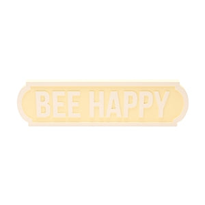 Our happy place/beware of the kids/bee happy