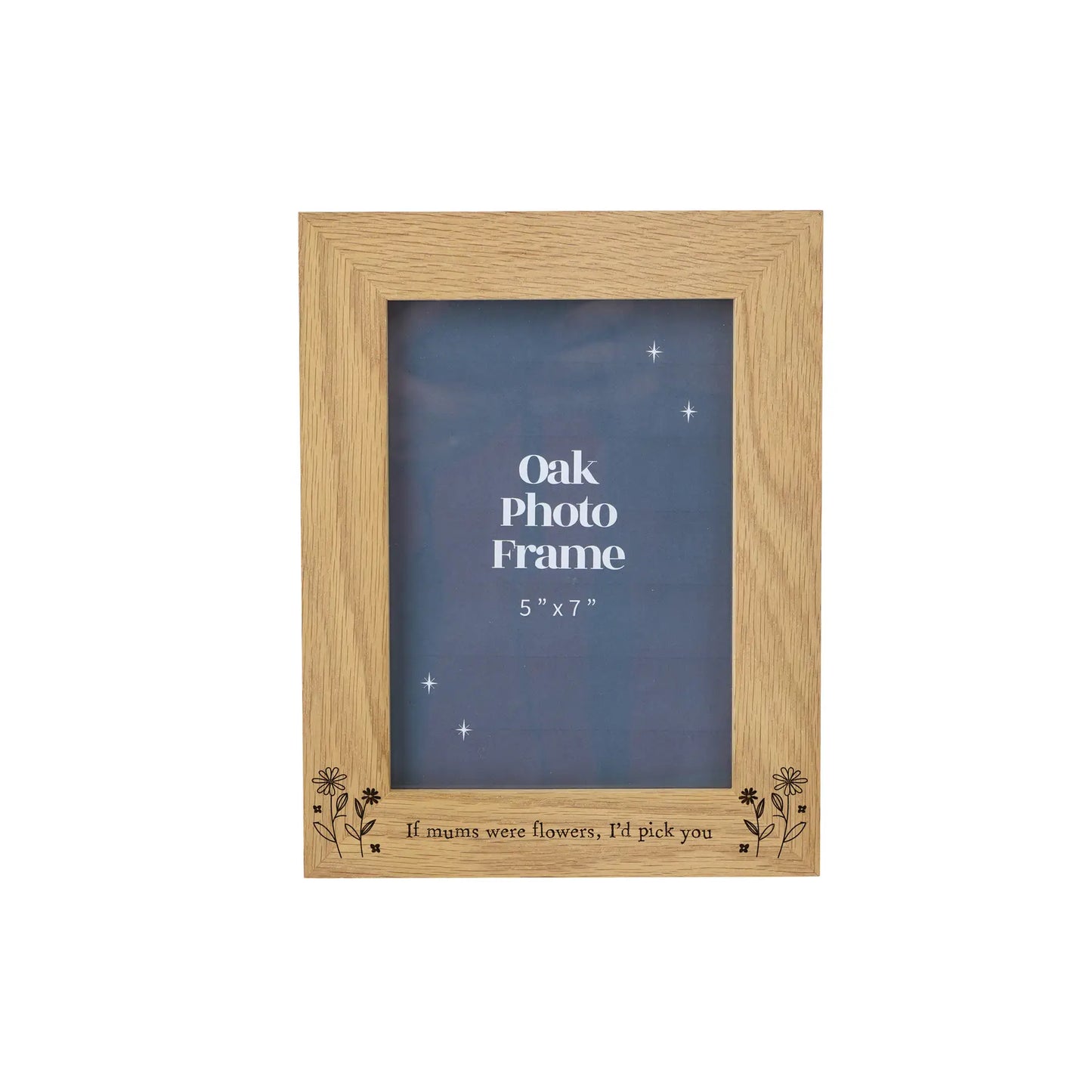 Oak photo frame “  "If Mums Were Flowers, I'd Pick You,"