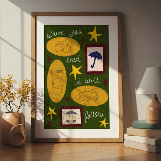 Where You Lead, I Will Follow” Art Print A4 print
