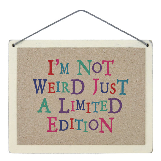 East of India I’m Not Weird Just Limited Wobbly Word Sign