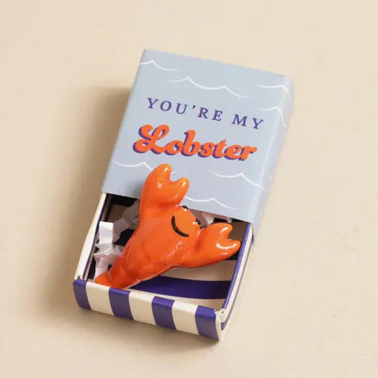 Matchbox - you’re my lobster