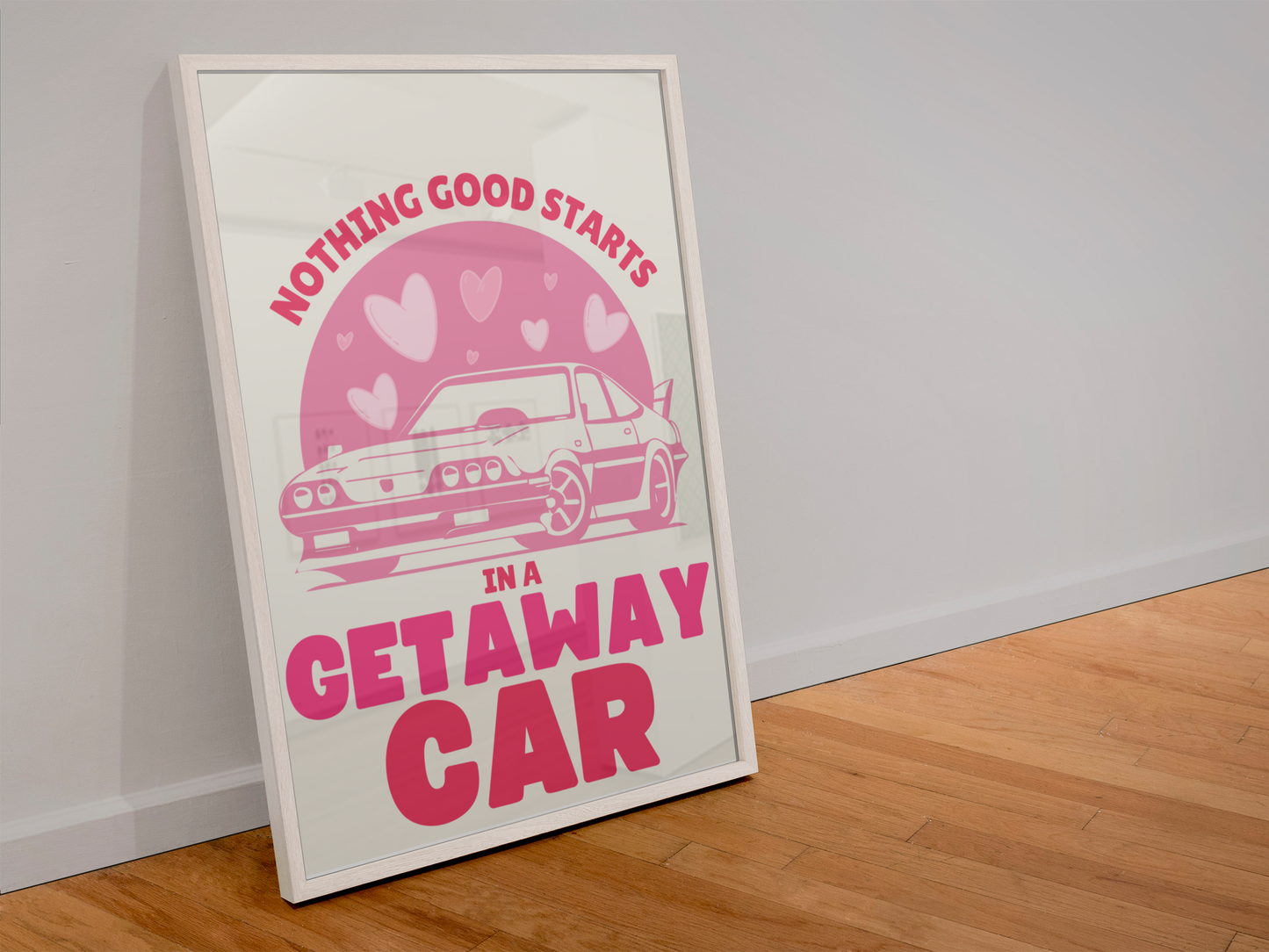 Blue Iris Designs Co - Nothing good starts in a getaway car print