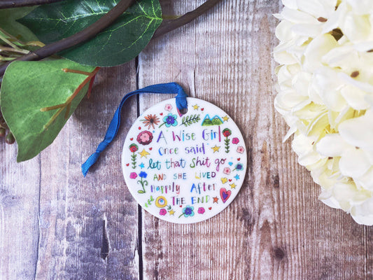 Little Heart - A wise girl Once said Ceramic Hanging Decoration