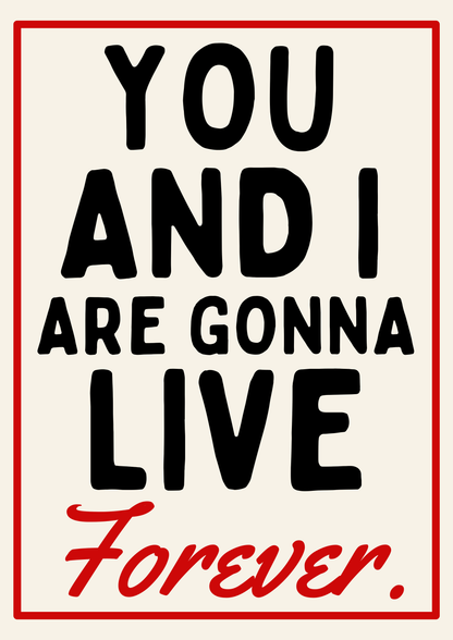 Blue Iris Designs Co - You and I are gonna live forever retro style print  