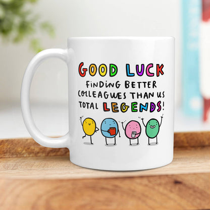 Arrow Gift Co - Good Luck Finding Better Colleagues Mug