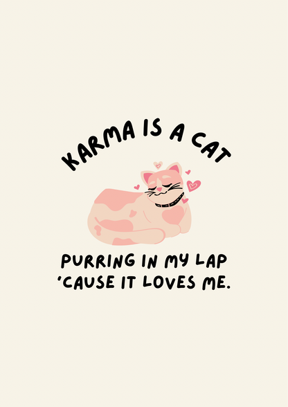 Karma is a cat Taylor Swift inspired  Print