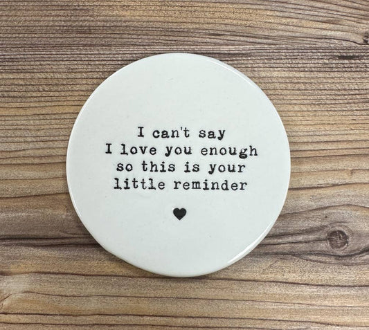 Love Little Reminder ceramic Coaster, 10cm