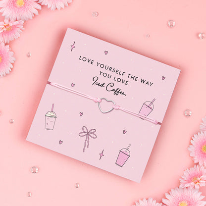 letterboxlove - Love Yourself Like you Love Iced Coffee Bracelet