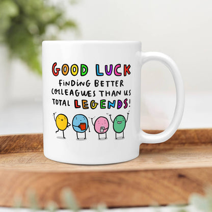 Arrow Gift Co - Good Luck Finding Better Colleagues Mug