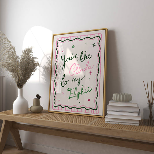 You're the Glinda to my Elphie Art Print - wicked/wizard of oz inspired