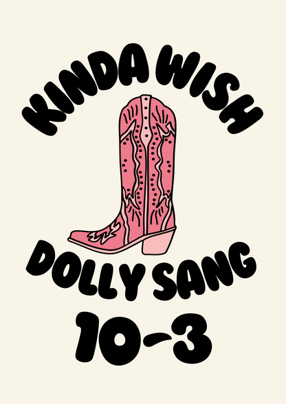 Blue Iris Designs Co - Kinda wish dolly sang 10-3 print