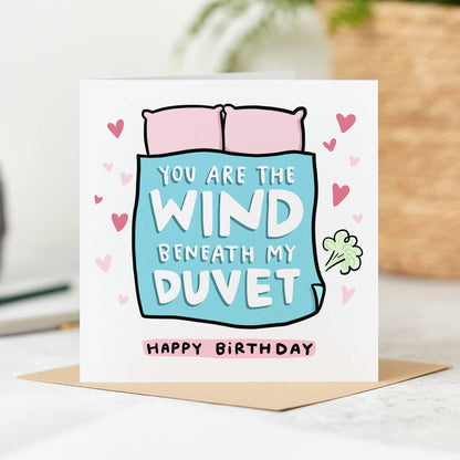 Wind Beneath My Duvet - Funny Romantic Birthday Card