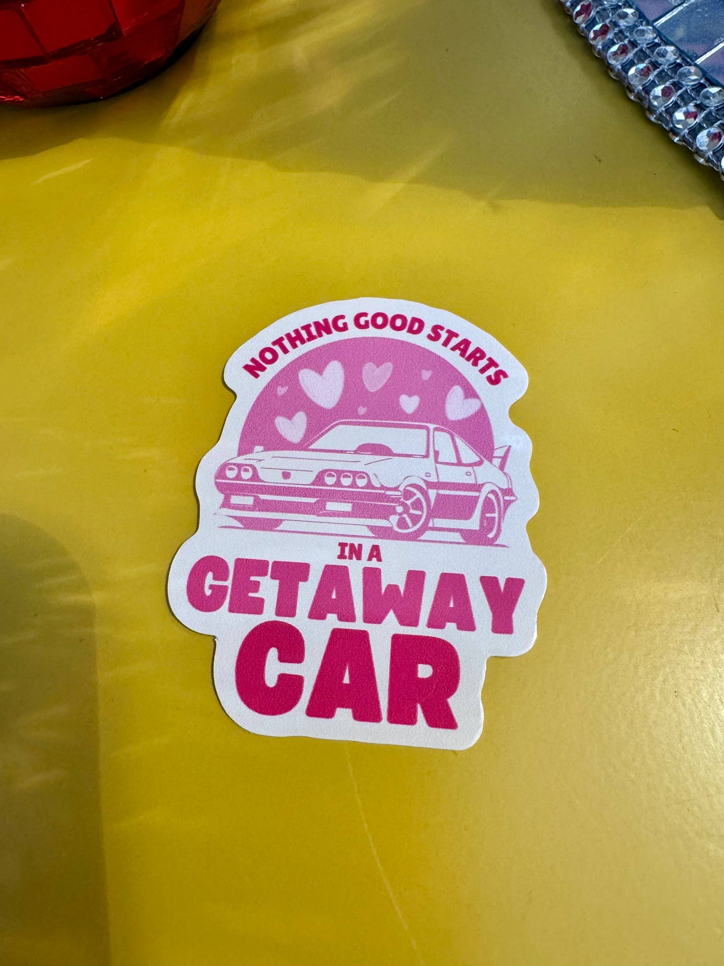 Nothing good starts in a getaway car sticker - Taylor swift inspired