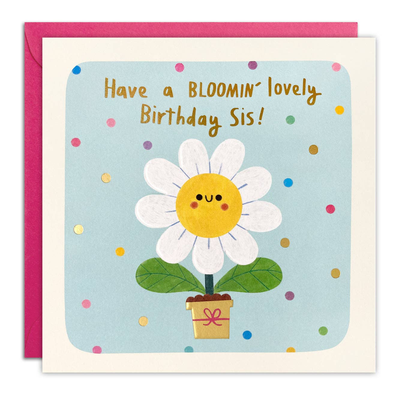 Sis Bloomin' Lovely Flower Birthday Card - Square Peg