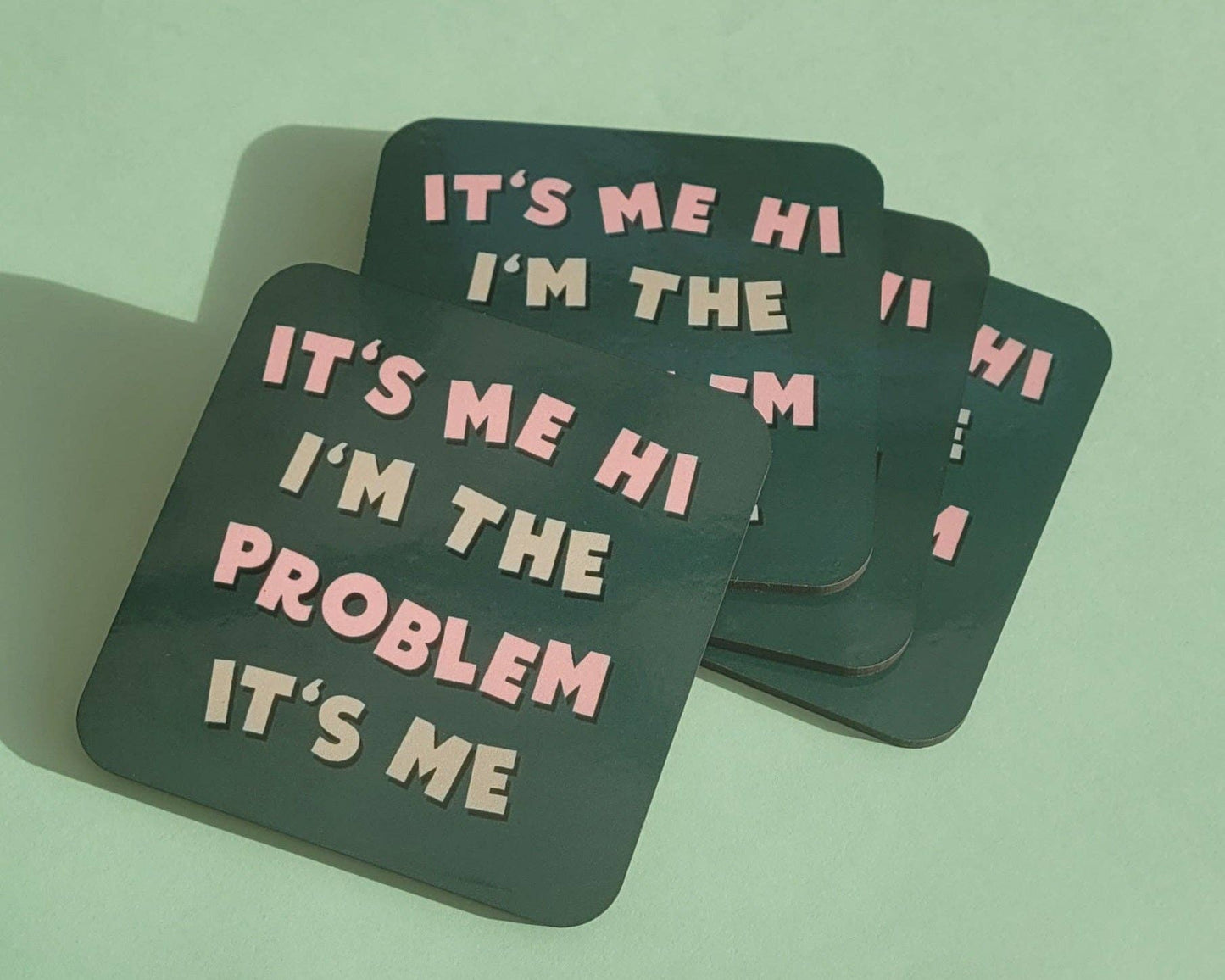 Danni Boden Designs - It's Me, Hi, I'm The Problem It's Me - Taylor Swift Coaster