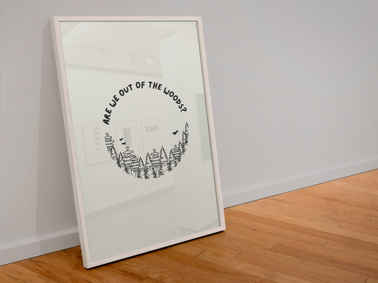 Blue Iris Designs Co - Are we out of the woods Taylor Swift inspired print